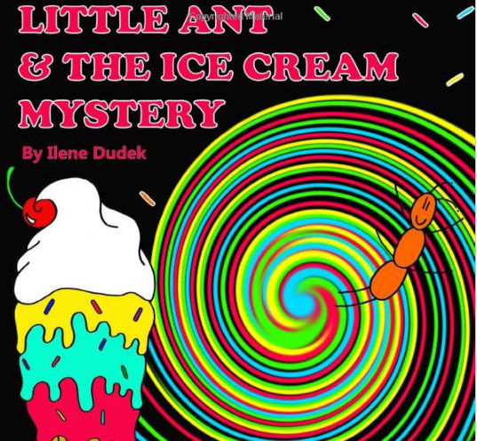 Little Ant & the Ice Cream Mystery by Ilene Dudek